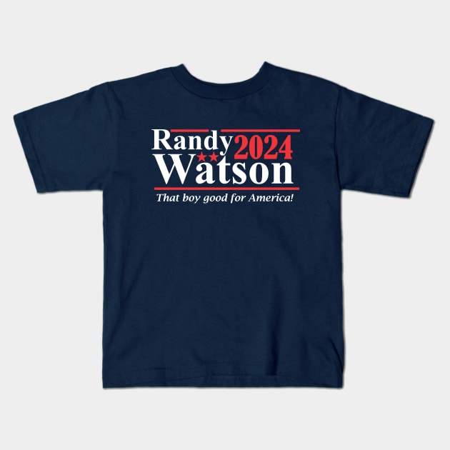 Randy Watson 2024 - That Boy Good For America Kids T-Shirt by Bigfinz